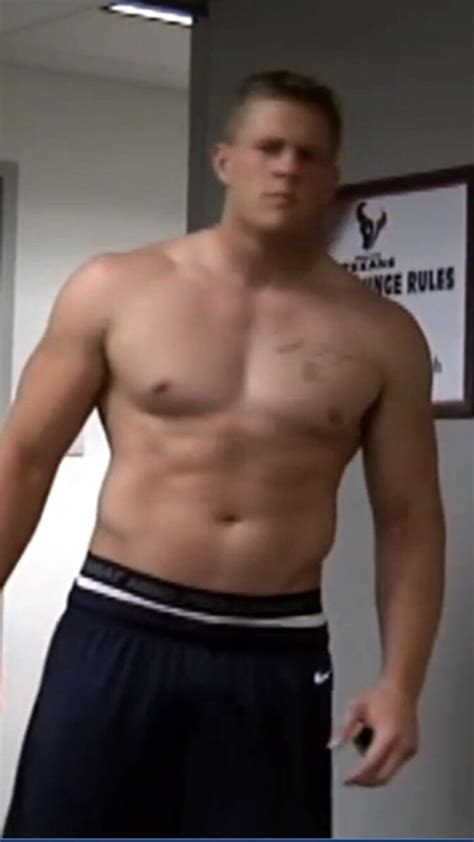 The One And Only Jj Watt ♫ She Jj Watt Shirtless Jj Watt J J Watt