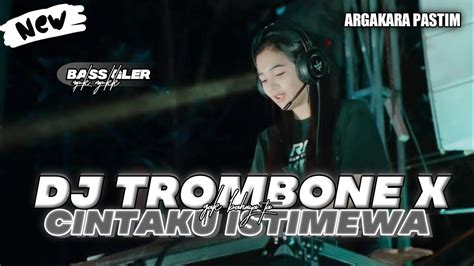 DJ PALING ENAK PAK WONG WONG X CINTAKU ISTIMEWA X TROMBONE SLOWED BASS