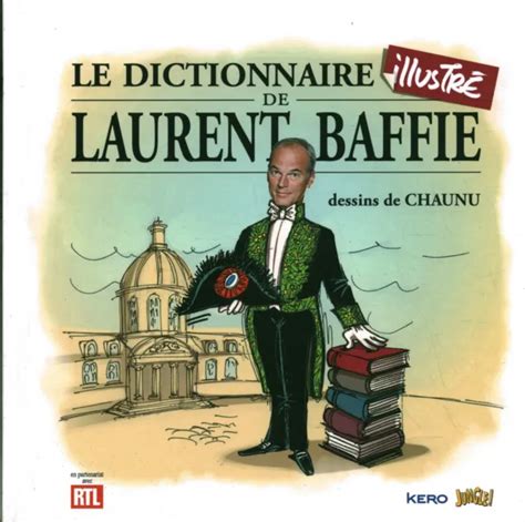 Livre Le Dictionnaire Illustr De Laurent Baffie Dessins De Chaunu R T