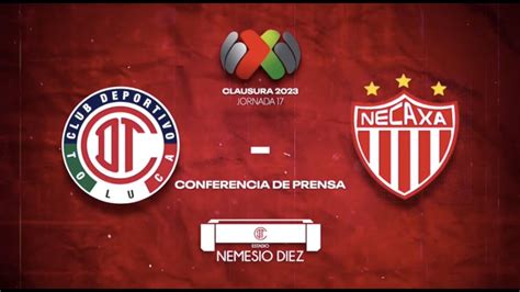 Conferencia De Prensa Toluca Vs Necaxa J Cl Youtube