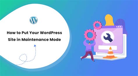 How To Put Your WordPress Site In Maintenance Mode