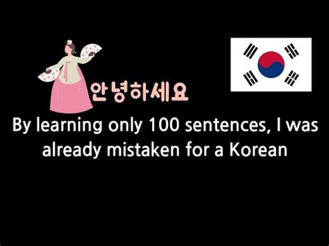 By Learning Only Sentences I Was Already Mistaken For A Korean