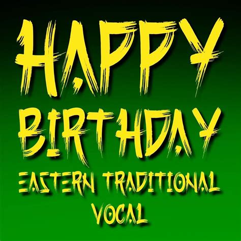 ‎happy Birthday Eastern Traditional Vocal Single Album By Happy Birthday Apple Music