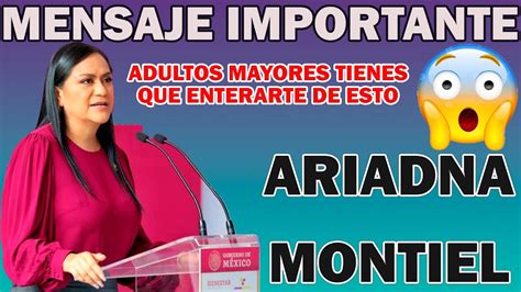 Adulto Mayor Urge Que Veas Esto Hoy Ariadna Montiel Da Mensaje