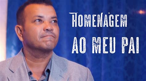 REINALDO GOES HOMENAGEM AO MEU PAI YouTube