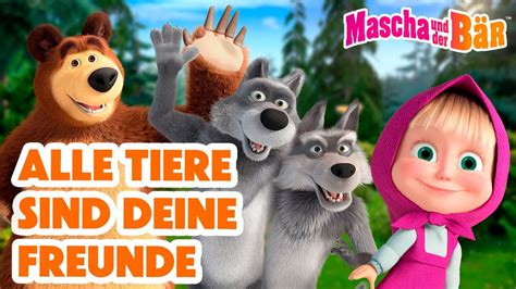 Mascha Und Der B R Alle Tiere Sind Deine Freunde Std