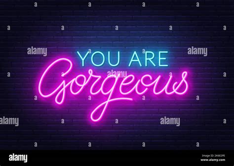 You Are Gorgeous Neon Quote On A Brick Wall Stock Vector Image Art