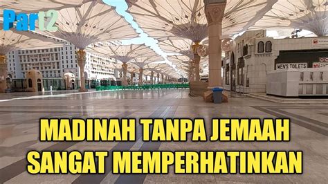 KE ADAAN MASJID NABAWI HARI INI SANGAT SEPI TANPA JEMA AH 6