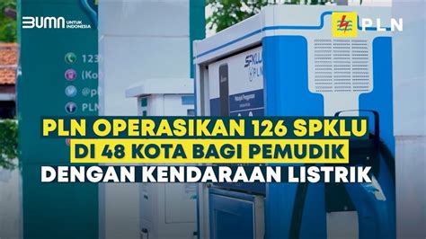 PLN OPERASIKAN 126 SPKLU DI 48 KOTA BAGI PEMUDIK DENGAN KENDARAAN