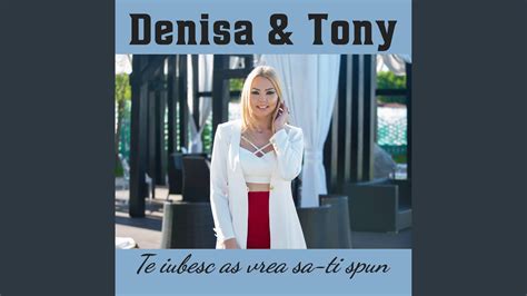 Te Iubesc As Vrea Sa Ti Spun Feat Tony Youtube Music