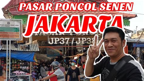 Pasar Loak Legend Jakarta Pasar Poncol Senen Youtube