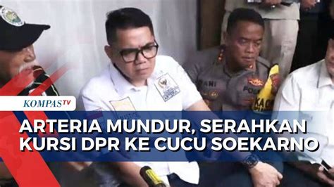 Arteria Dahlan Mundur Serahkan Kursi Dpr Ke Cucu Soekarno Youtube