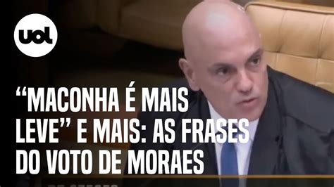 Stf E Drogas As Frases De Moraes Em Voto A Favor Da Descriminaliza O