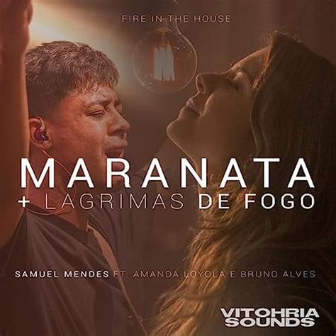 Maranata Lágrimas de Fogo de VITOHRIA SOUNDS Samuel Mendes feat