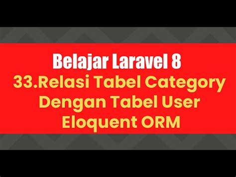 Belajar Laravel 8 33 Relasi Tabel Category Dengan Tabel User