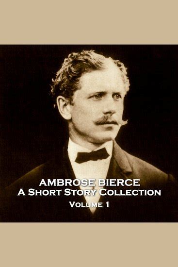 Ambrose Bierce A Short Story Collection Volume 1 An Occurrence At