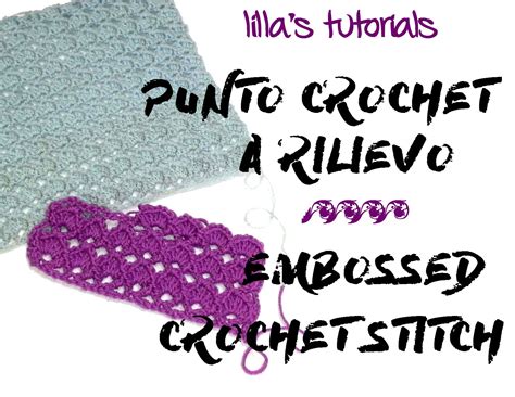 Lo Spazio Di Lilla Il Punto All Uncinetto A Rilievo Embossed Crochet