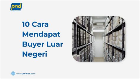 Cara Mudah Mendapatkan Buyer Luar Negeri