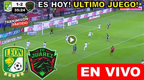 Le N Vs Ju Rez En Vivo Donde Ver A Que Hora Juega Leon Vs Juarez