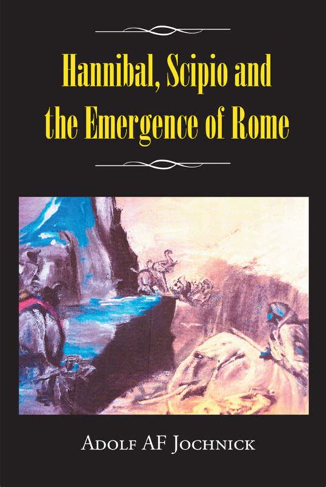 Hannibal, Scipio and the Emergence of Rome - ReaderHouse