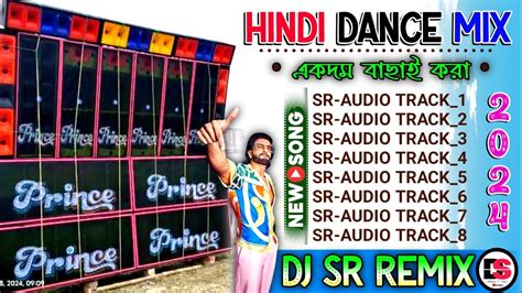 Top To Hit Hindi Humming Dance Mix💃dj Sr Remix Hindi Pop Bass Dance