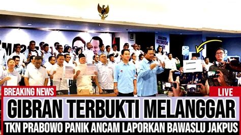 Tkn Prabowo Panik Ancam Laporkan Bawaslu Jakpus Gara Gara Bongkar