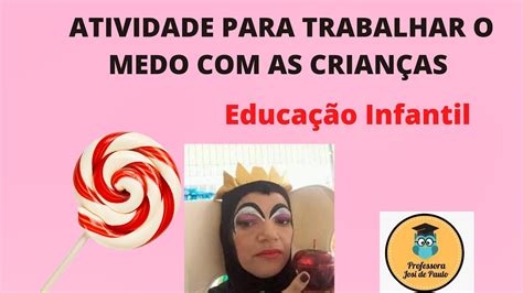 COMO TRABALHAR O MEDO INFANTIL ATIVIDADE ALINHADA À BNCC YouTube