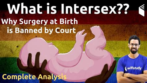 What Is Intersex Why Surgery At Birth Is Banned By Court Upsc Cse Complete Analysis By