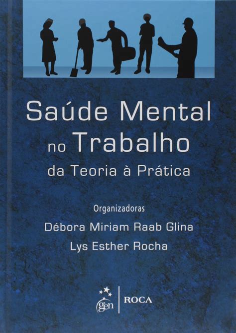 Saúde Mental No Trabalho Da Teoria A Prática PDF Debora Mirian Raab Glina