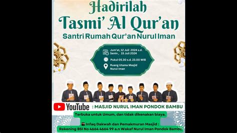 Tasmi Al Quran Masjid Nurul Iman Jumat 12 Juli 2024 Bersama