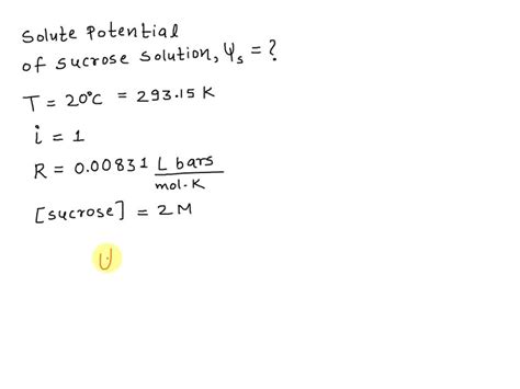 SOLVED: The solute potential can be calculated by Î¨s = iCRT, where i ...