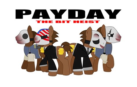 Paydaythe Heist Ponify Know Your Meme