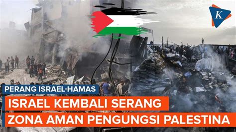 Israel Makin Brutal Serang Zona Aman Al Mawasi Di Gaza Dari Darat Laut