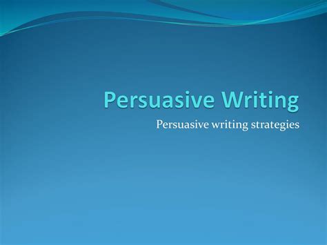 Persuasive Writing Strategies Ppt Download