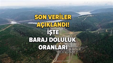 Stanbul Barajlar Alarm Veriyor Stanbul Baraj Doluluk Oran Son