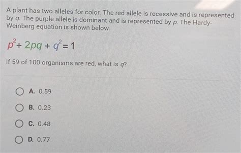 Solved A Plant Has Two Alleles For Color The Red Allele Is Recessive