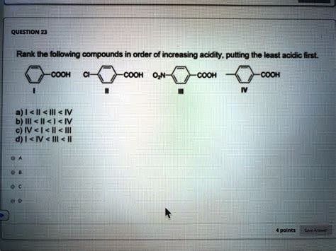 Solved Question 23 Rank The Following Compounds In Order Of Increasing Acidity Putting The