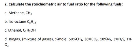 Solved 2 Calculate The Stoichiometric Air To Fuel Ratio For