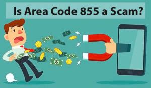 855 Area Code: Location, Time Zone, Toll-Free, Scam & Details