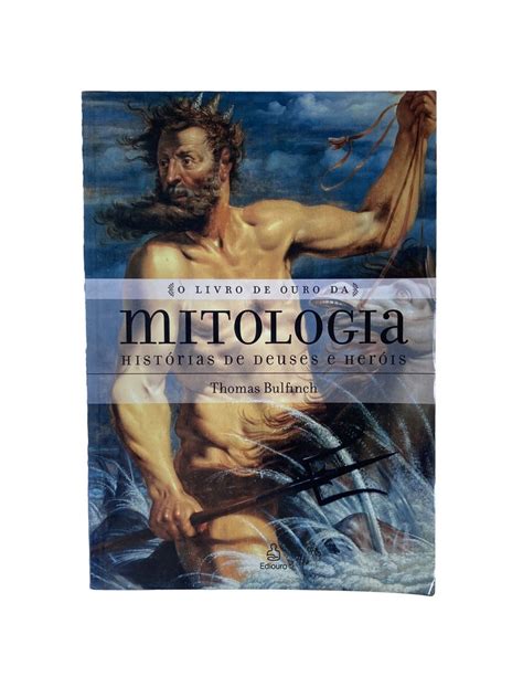 O Livro De Ouro Da Mitologia Thomas Bulfinch Livro Ediouro Usado