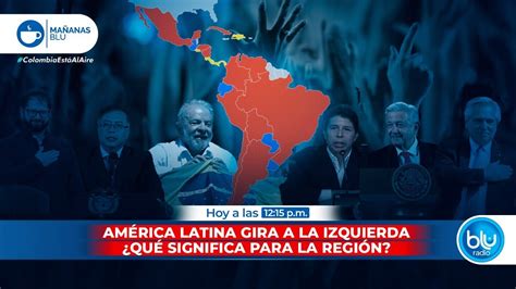 América Latina gira a la izquierda qué significa para la región