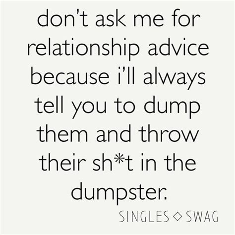 Dump Him Relationship Advice Single Swag Relationship