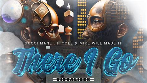 Gucci Mane There I Go Ft J Cole Mike Will Made It Visualizer