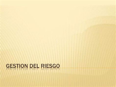 Gestion Del Riesgo Ppt