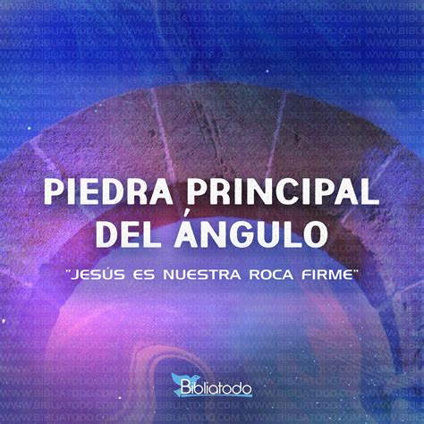 Significado de PIEDRA PRINCIPAL DEL ÁNGULO Nombres de Jesús