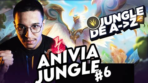 JUNGLE DE A à Z ANIVIA 6 UN BON JUNGLE VIABLE À BAS ELO YouTube