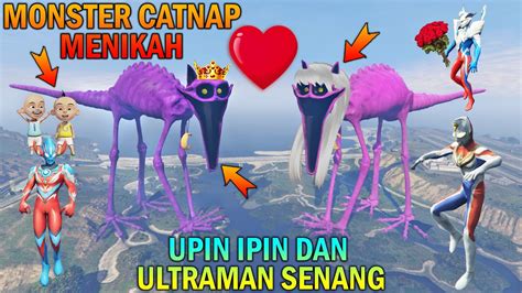 Akhirnya Monster Catnap Raksasa Menikah Ultraman Upin Ipin Senang