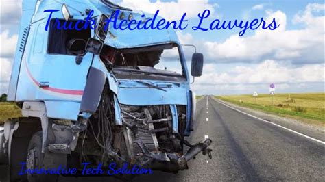 18 Wheeler Wreck Lawyer Expert Legal Representation For Truck