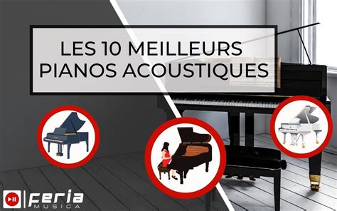 Les 10 Meilleurs Pianos Acoustiques Guide 2024 Feria Musica