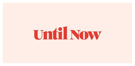 Until Now on Behance